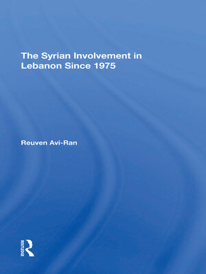 cover image of The Syrian Involvement In Lebanon Since 1975